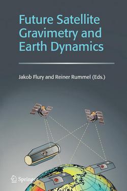 Future Satellite Gravimetry and Earth Dynamics|Jakob Flury