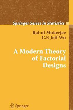 A Modern Theory of Factorial Design|Rahul Mukerjee