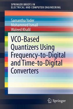 Vco-Based Quantizers Using Frequency-To-Digital and Time-To-Digital Converters|Samantha Yoder