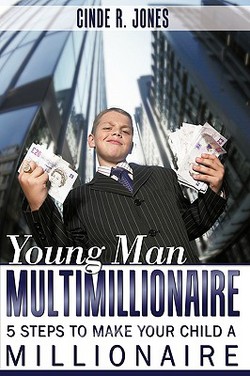 Young Man Multimillionaire|Cinde R. Jones