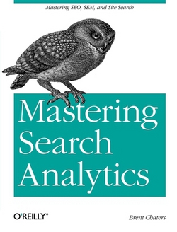 Mastering Search Analytics|Brent Chaters