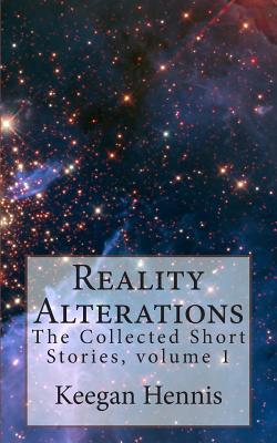 Reality Alterations|Keegan Hennis