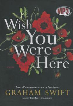 Wish You Were Here|Graham Swift