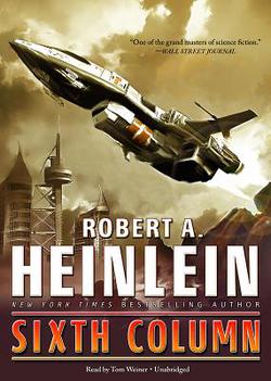 Sixth Column|Robert A. Heinlein
