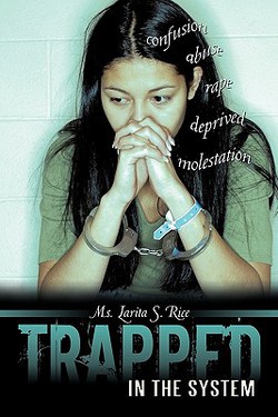 Trapped in the System|Larita S. Rice