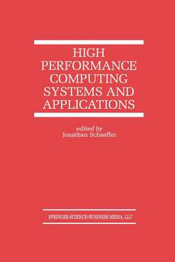 High Performance Computing Systems and Applications|Jonathan Schaeffer