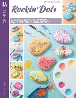 Rockin' Dots-- Creative Ideas for Painting, Hand Lettering, and Dotting|Kathryn Erney