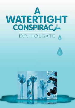 A Watertight Conspiracy|D. P. Holgate