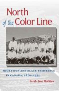 North of the Color Line|Sarah-Jane Mathieu