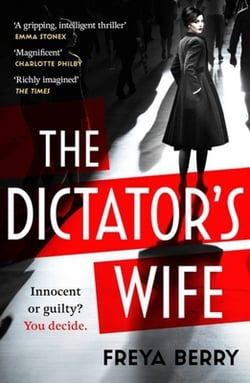 The Dictator's Wife|Freya Berry