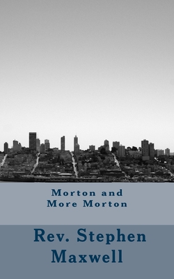 Morton and More Morton|Stephen Cortney Maxwell