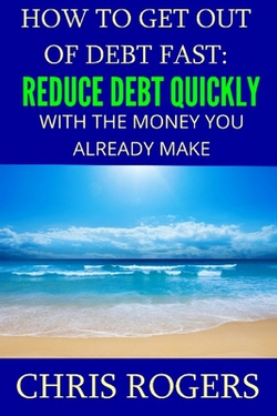 How to Get Out Of Debt Fast|Chris Rogers