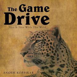 The Game Drive|Anosh Koppikar