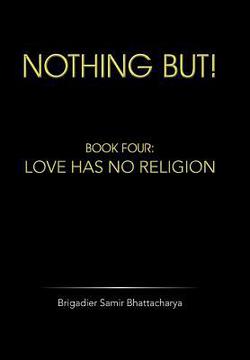 Nothing But!|Brigadier Samir Bhattacharya