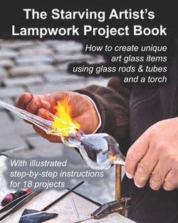 The Starving Artist's Lampwork Project Book|John R. Cumbow