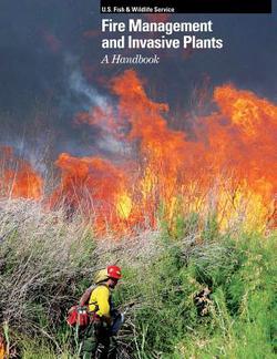 Fire Management and Invasive Plants Handbook|Matthew Brooks
