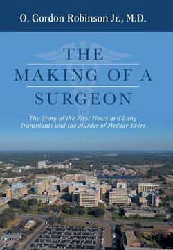 The Making of a Surgeon|Jr. O. Gordon Robinson