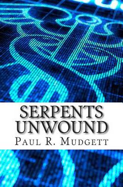Serpents Unwound|Paul R. Mudgett