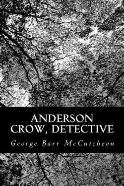 Anderson Crow, Detective|George Barr McCutcheon