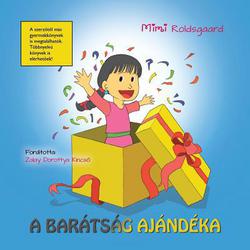 A barátság ajándéka|Mimi Roldsgaard