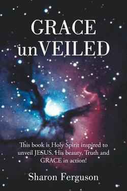 Grace Unveiled|Sharon Ferguson