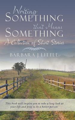 Writing Something that Means Something|Barbara J. Little