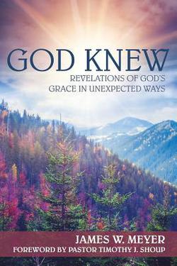 God Knew|James W. Meyer
