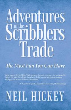Adventures in the Scribblers Trade|Neil Hickey