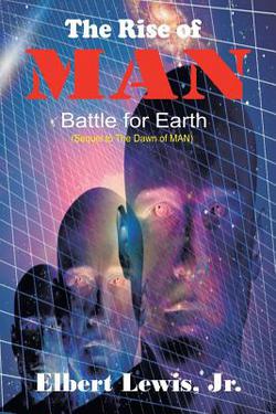 The Rise of MAN|Elbert Lewis, Jr.