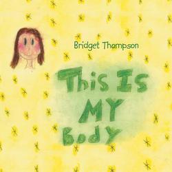 This Is My Body|Bridget Thompson