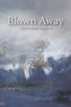 Blown Away|Kathryn Collis