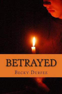 Betrayed|Becky Durfee