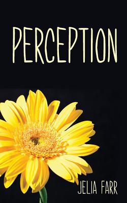 Perception|Jelia Farr