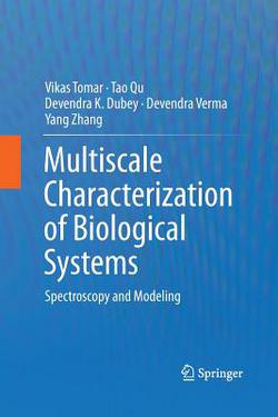 Multiscale Characterization of Biological Systems|Vikas Tomar