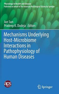 Mechanisms Underlying Host-Microbiome Interactions in Pathophysiology of Human Diseases|Jun Sun
