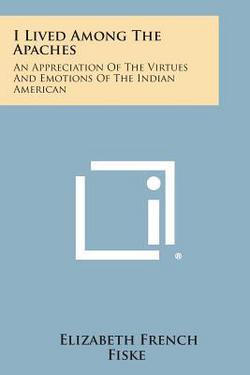 I Lived Among the Apaches|Elizabeth French Fiske