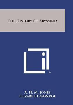 The History of Abyssinia|A. H. M. Jones