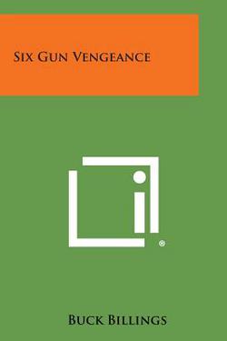 Six Gun Vengeance|Buck Billings
