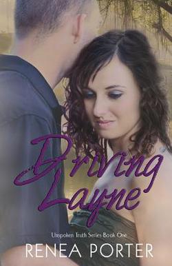 Driving Layne Unspoken Truth Series Book One|Renea Porter