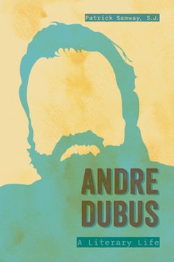 Andre Dubus|Patrick Samway