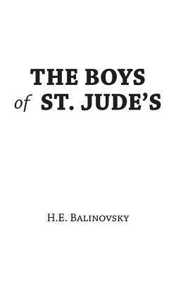 The Boys of St. Jude's|H. E. Balinovsky
