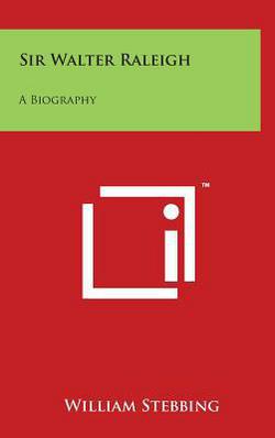 Sir Walter Raleigh|William Stebbing