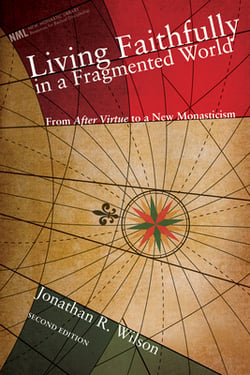 Living Faithfully in a Fragmented World, Second Edition|Jonathan R. Wilson