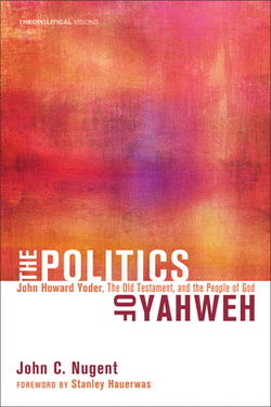 The Politics of Yahweh|John C. Nugent