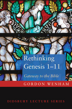 Rethinking Genesis 1-11|Gordon Wenham