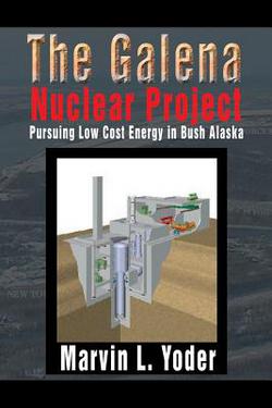 The Galena Nuclear Project|Marvin L. Yoder