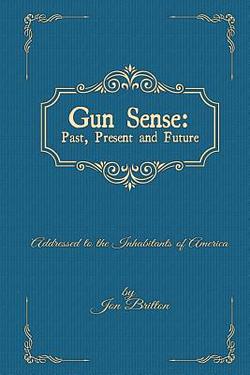 Gun Sense|Jon D. Britton