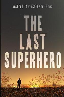 The Last Superhero|Stacia Rogan