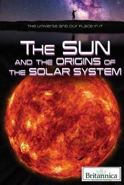 The Sun and the Origins of the Solar System|Nicholas Faulkner