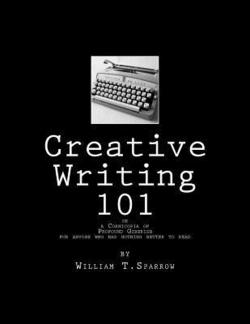 Creative Writing 101|William T. Sparrow